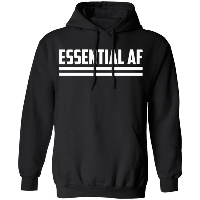 Essential AF T-Shirt Black hoodie sweatshirt Essential AF T-Shirt Black hoodie sweatshirt