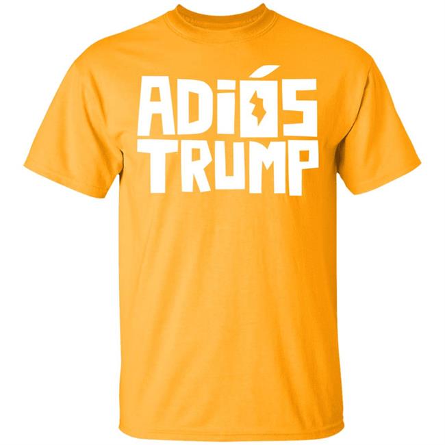 People First Adiós Trump T Shirt People First Adiós Trump T Shirt