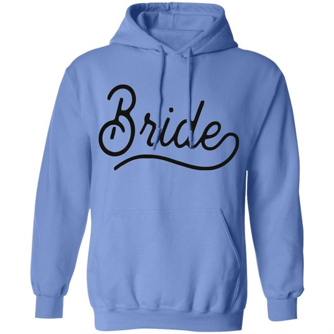Bride Sweatshirt White Hoodie T Shirt Bride Sweatshirt White Hoodie T Shirt