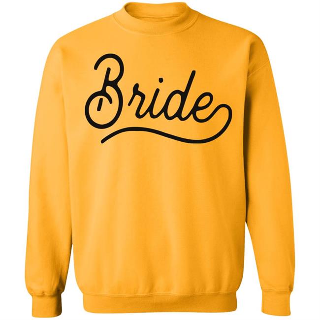 Bride Sweatshirt White Hoodie T Shirt Bride Sweatshirt White Hoodie T Shirt