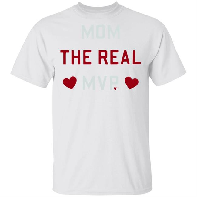 Mom the Real MVP Shirt white hoodie t shirt