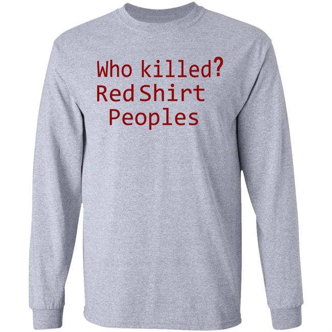 Who Killed Red Shirt Peoples 2020 T Shirt Who Killed Red Shirt Peoples 2020 T Shirt
