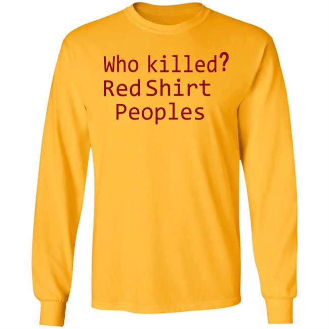 Who Killed Red Shirt Peoples 2020 T Shirt Who Killed Red Shirt Peoples 2020 T Shirt