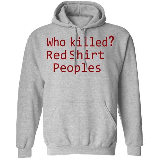 Who Killed Red Shirt Peoples 2020 T Shirt Who Killed Red Shirt Peoples 2020 T Shirt