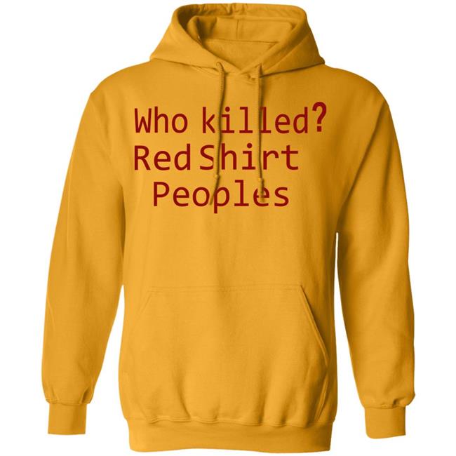 Who Killed Red Shirt Peoples 2020 T Shirt Who Killed Red Shirt Peoples 2020 T Shirt