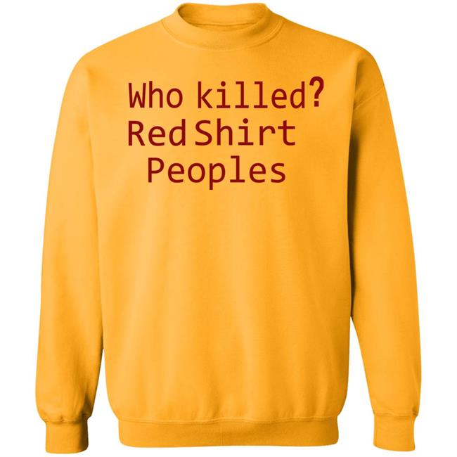 Who Killed Red Shirt Peoples 2020 T Shirt Who Killed Red Shirt Peoples 2020 T Shirt