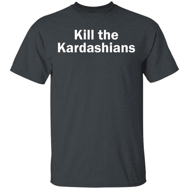 kill the kardashians t shirt black hoodie shirt kill the kardashians t shirt black hoodie shirt