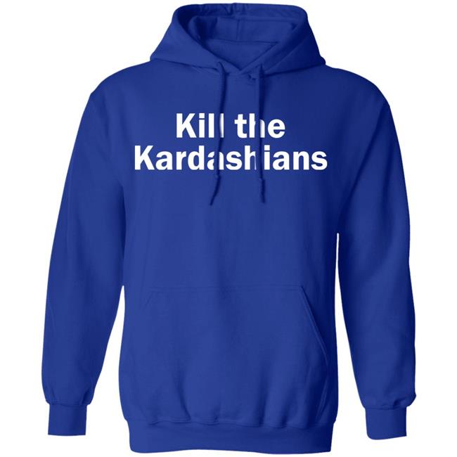 kill the kardashians t shirt black hoodie shirt kill the kardashians t shirt black hoodie shirt