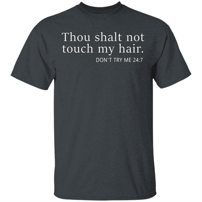 thou shalt not touch my hair shirt black hoodie thou shalt not touch my hair shirt black hoodie