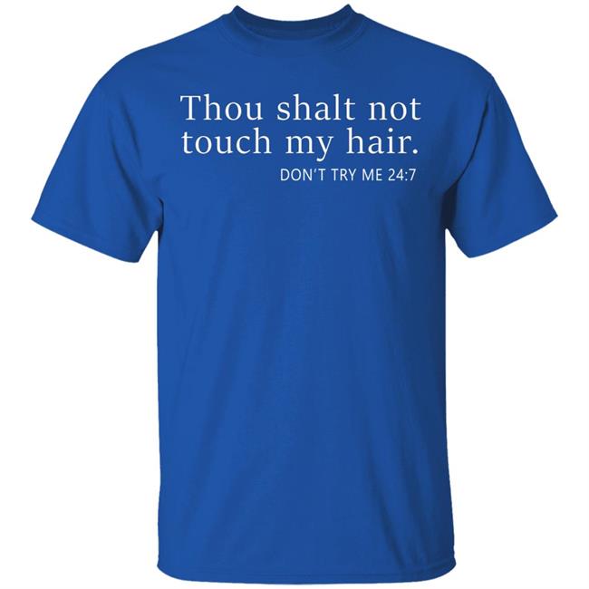 thou shalt not touch my hair shirt black hoodie thou shalt not touch my hair shirt black hoodie