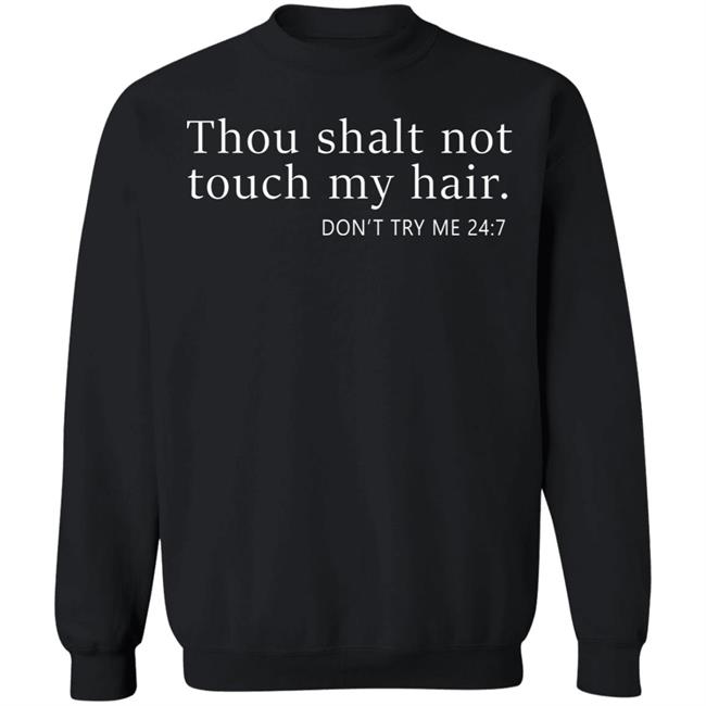 thou shalt not touch my hair shirt black hoodie thou shalt not touch my hair shirt black hoodie