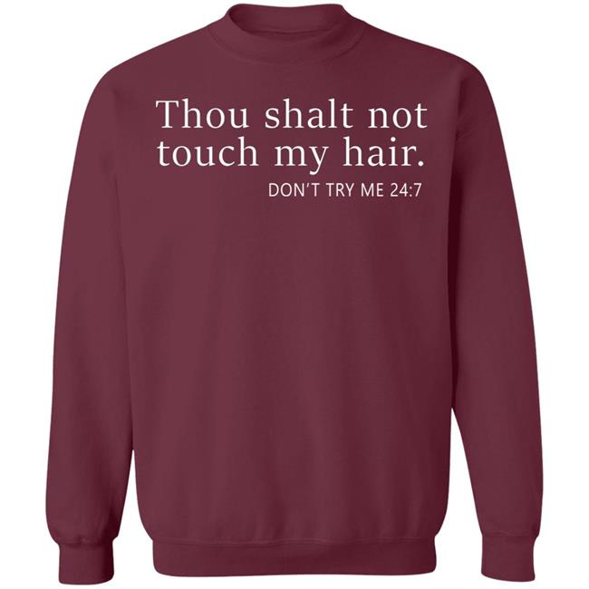 thou shalt not touch my hair shirt black hoodie thou shalt not touch my hair shirt black hoodie