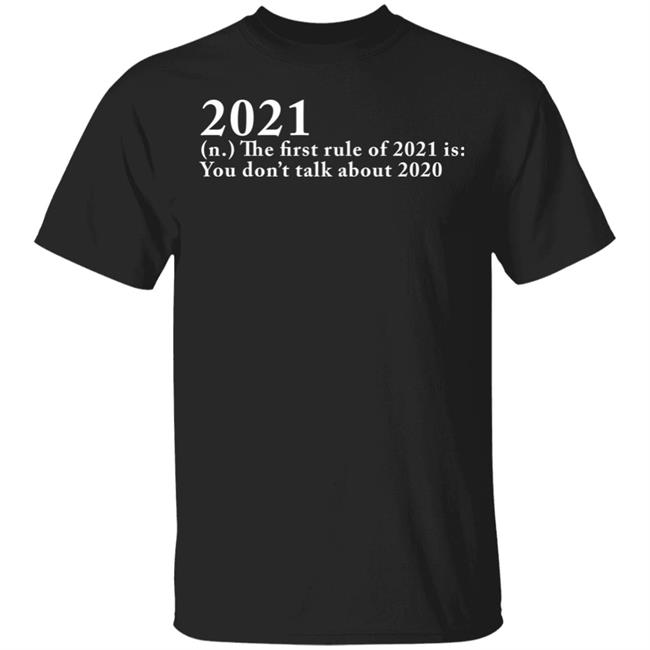 The First Rule Of 2021 shirt black hoodie