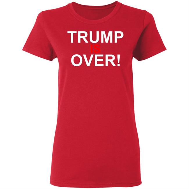 Trump Is Over T-Shirt Black Hoodie Shirt Trump Is Over T-Shirt Black Hoodie Shirt
