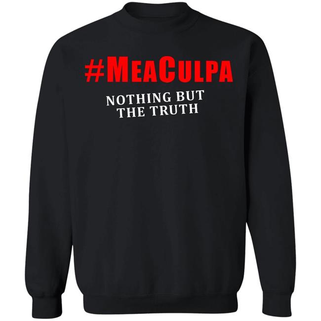 #Meaculpa Nothing But The Truth T Shirt Hoodie Sweatshirt #Meaculpa Nothing But The Truth T Shirt Hoodie Sweatshirt
