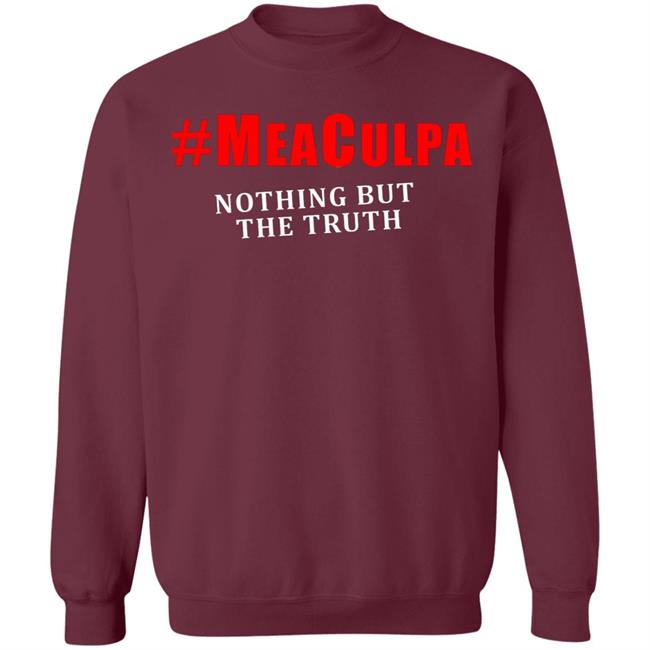 #Meaculpa Nothing But The Truth T Shirt Hoodie Sweatshirt #Meaculpa Nothing But The Truth T Shirt Hoodie Sweatshirt