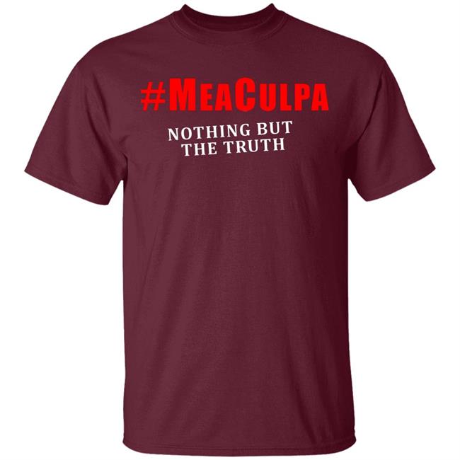 #Meaculpa Nothing But The Truth T Shirt Hoodie Sweatshirt #Meaculpa Nothing But The Truth T Shirt Hoodie Sweatshirt