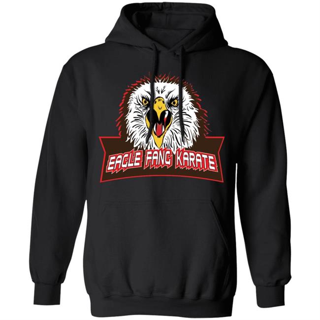 Eagle Fang Karate T Shirt Eagle Fang Karate Hoodie Sweatshirt Eagle Fang Karate T Shirt Eagle Fang Karate Hoodie Sweatshirt