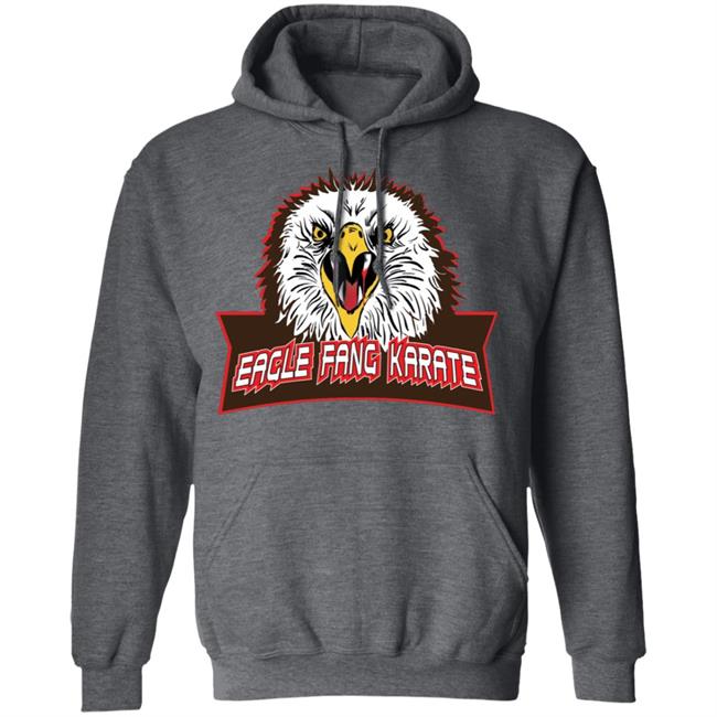 Eagle Fang Karate T Shirt Eagle Fang Karate Hoodie Sweatshirt Eagle Fang Karate T Shirt Eagle Fang Karate Hoodie Sweatshirt