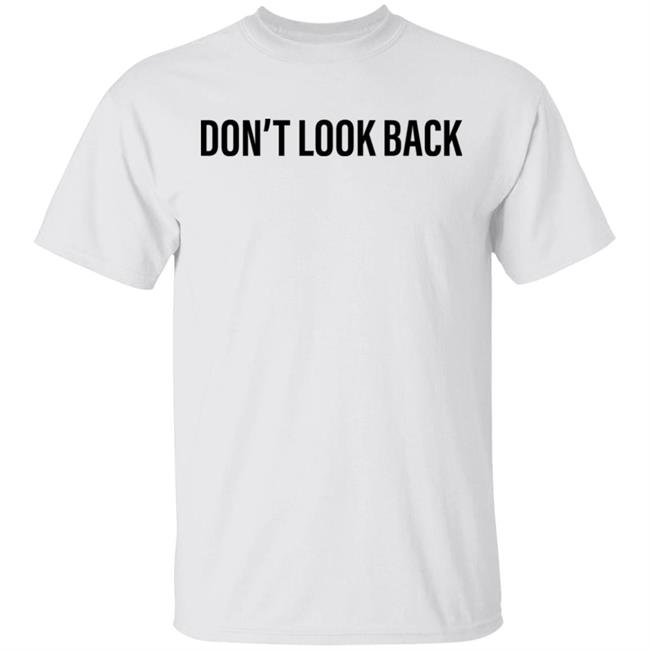 Don't Look Black T Shirt Don't Look Black Hoodie Sweatshirt