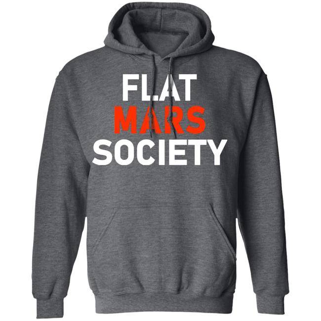 Flat Mars Society Shirt Flat Mars Society Hoodie Sweatshirt Flat Mars Society Shirt Flat Mars Society Hoodie Sweatshirt