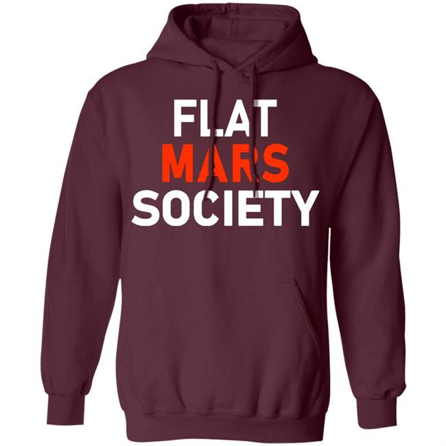 Flat Mars Society Shirt Flat Mars Society Hoodie Sweatshirt Flat Mars Society Shirt Flat Mars Society Hoodie Sweatshirt