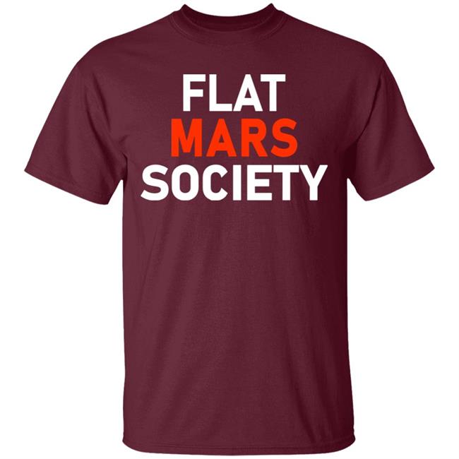Flat Mars Society Shirt Flat Mars Society Hoodie Sweatshirt Flat Mars Society Shirt Flat Mars Society Hoodie Sweatshirt