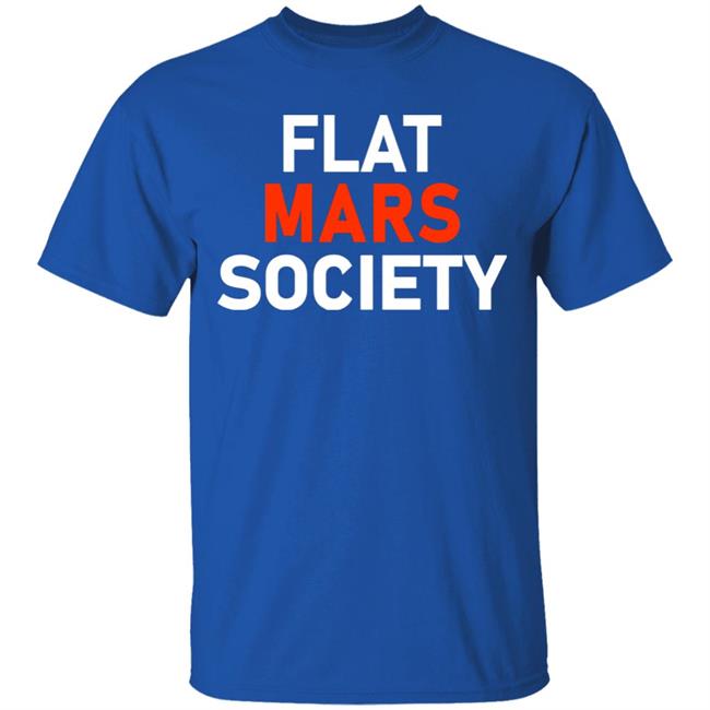 Flat Mars Society Shirt Flat Mars Society Hoodie Sweatshirt Flat Mars Society Shirt Flat Mars Society Hoodie Sweatshirt