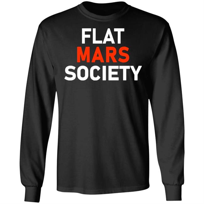 Flat Mars Society Shirt Flat Mars Society Hoodie Sweatshirt Flat Mars Society Shirt Flat Mars Society Hoodie Sweatshirt