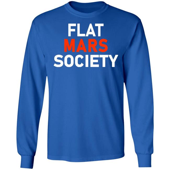Flat Mars Society Shirt Flat Mars Society Hoodie Sweatshirt Flat Mars Society Shirt Flat Mars Society Hoodie Sweatshirt