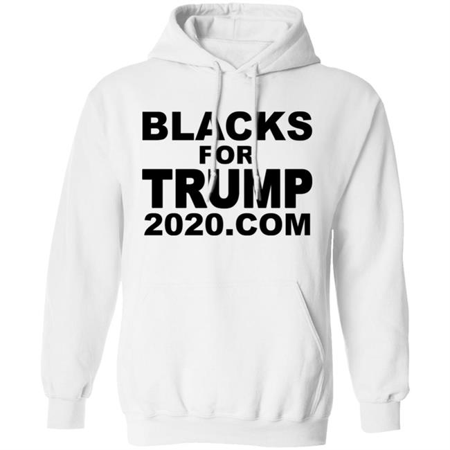 Blacks For Trump 2020.Com T Shirt Hoodie Sweatshirt Blacks For Trump 2020.Com T Shirt Hoodie Sweatshirt