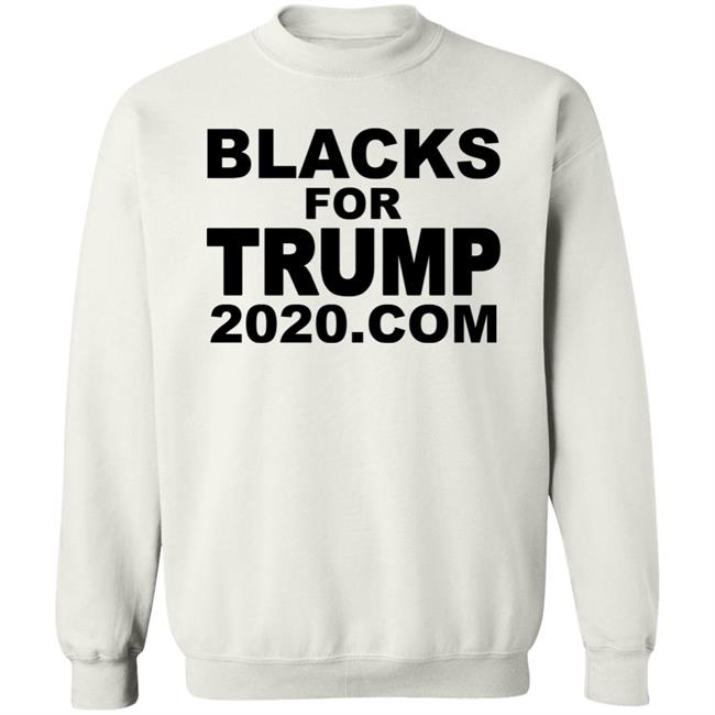 Blacks For Trump 2020.Com T Shirt Hoodie Sweatshirt Blacks For Trump 2020.Com T Shirt Hoodie Sweatshirt