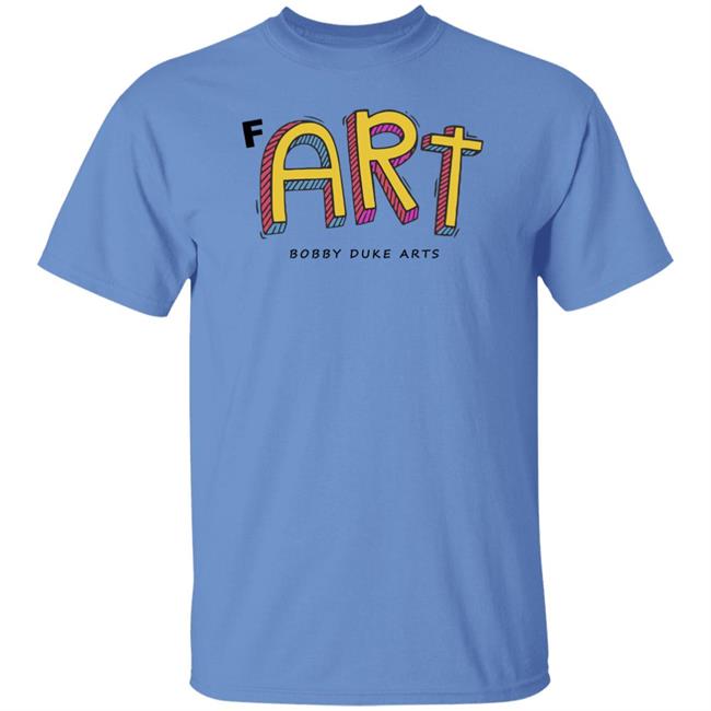 Bobby Duke Arts Merch Fart T Shirt Hoodie Sweatshirt Bobby Duke Arts Merch Fart T Shirt Hoodie Sweatshirt