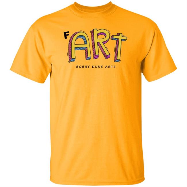 Bobby Duke Arts Merch Fart T Shirt Hoodie Sweatshirt Bobby Duke Arts Merch Fart T Shirt Hoodie Sweatshirt