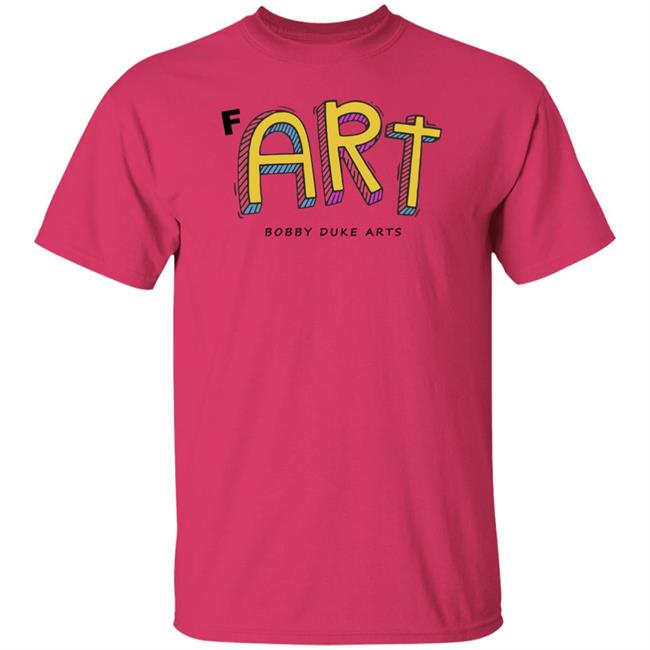 Bobby Duke Arts Merch Fart T Shirt Hoodie Sweatshirt Bobby Duke Arts Merch Fart T Shirt Hoodie Sweatshirt