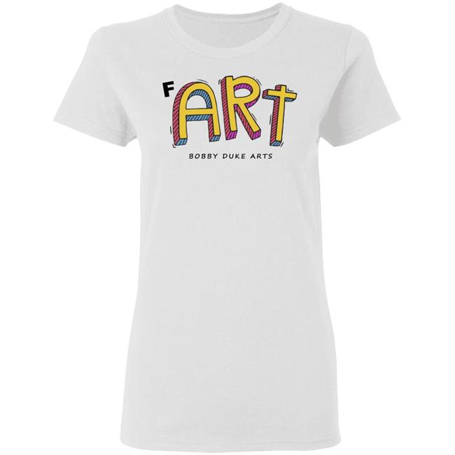 Bobby Duke Arts Merch Fart T Shirt Hoodie Sweatshirt Bobby Duke Arts Merch Fart T Shirt Hoodie Sweatshirt