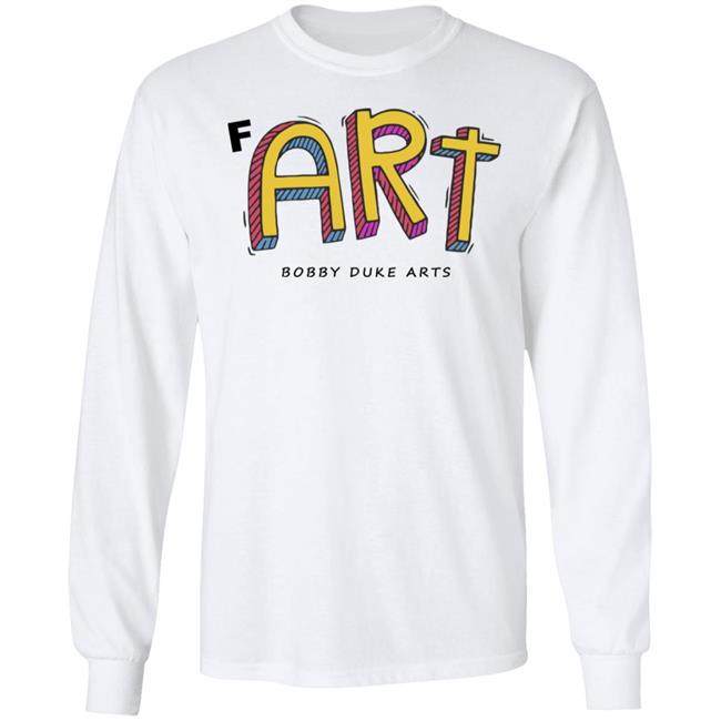Bobby Duke Arts Merch Fart T Shirt Hoodie Sweatshirt Bobby Duke Arts Merch Fart T Shirt Hoodie Sweatshirt