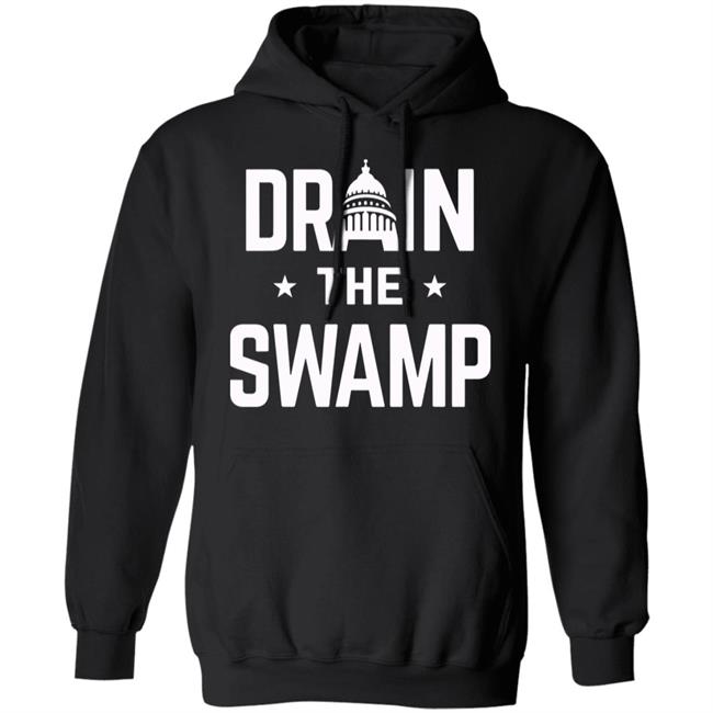 Drain The Swamp T Shirt Hoodie Sweatshirt Drain The Swamp T Shirt Hoodie Sweatshirt