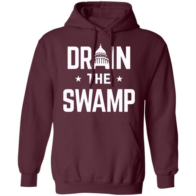Drain The Swamp T Shirt Hoodie Sweatshirt Drain The Swamp T Shirt Hoodie Sweatshirt