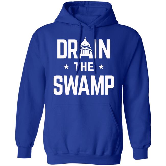 Drain The Swamp T Shirt Hoodie Sweatshirt Drain The Swamp T Shirt Hoodie Sweatshirt
