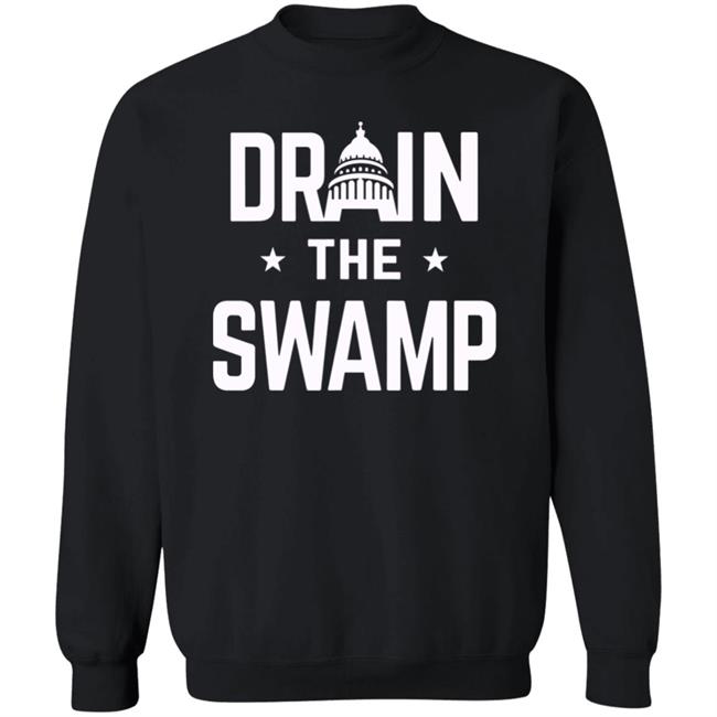 Drain The Swamp T Shirt Hoodie Sweatshirt Drain The Swamp T Shirt Hoodie Sweatshirt