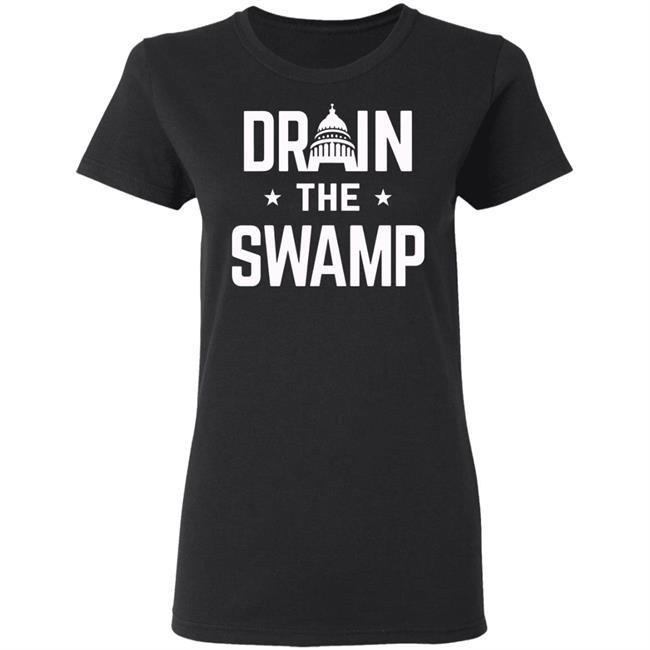 Drain The Swamp T Shirt Hoodie Sweatshirt Drain The Swamp T Shirt Hoodie Sweatshirt