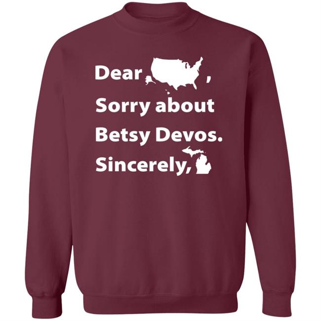 Dear Sorry About Betsy De Vos Shirt Dear Sorry About Betsy De Vos Hoodie Sweatshirt Dear Sorry About Betsy De Vos Shirt Dear Sorry About Betsy De Vos Hoodie Sweatshirt