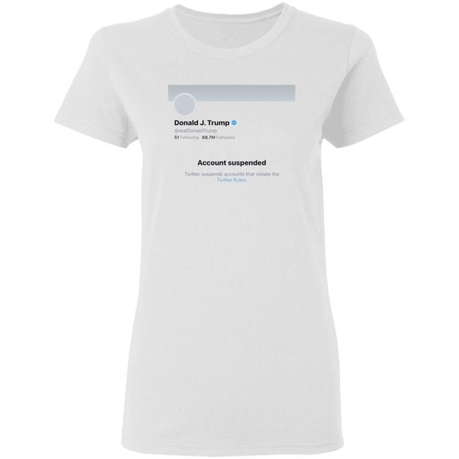 Twitter Bans Trump T Shirt Hoodie Sweatshirt Twitter Bans Trump T Shirt Hoodie Sweatshirt