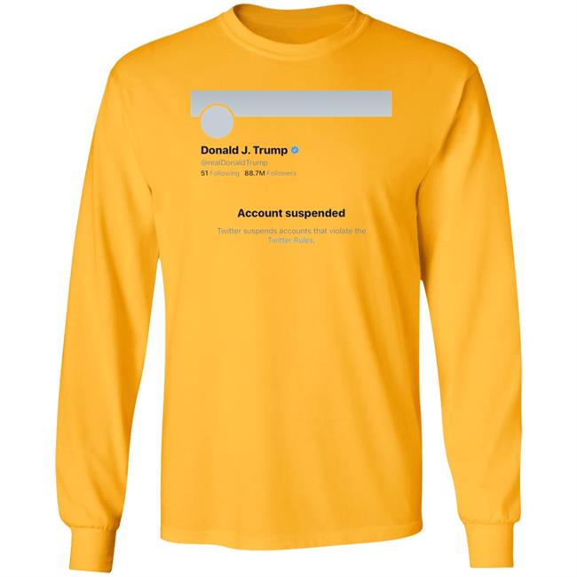 Twitter Bans Trump T Shirt Hoodie Sweatshirt Twitter Bans Trump T Shirt Hoodie Sweatshirt