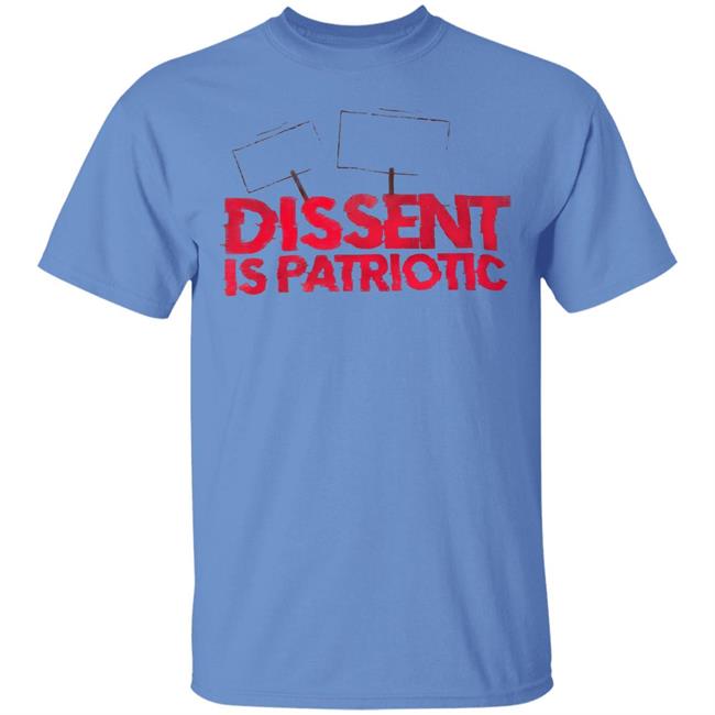 Dissent Is Patriotic Shirt Hoodie Sweatshirt Dissent Is Patriotic Shirt Hoodie Sweatshirt