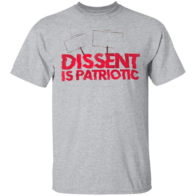 Dissent Is Patriotic Shirt Hoodie Sweatshirt Dissent Is Patriotic Shirt Hoodie Sweatshirt