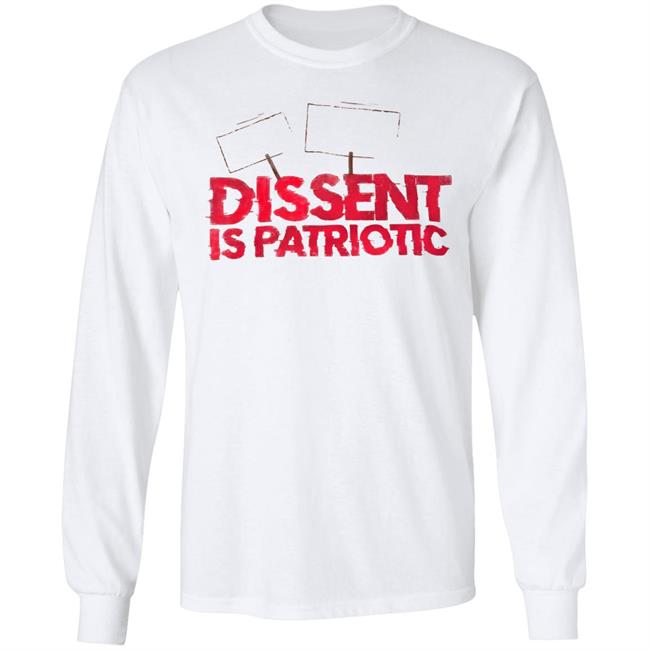 Dissent Is Patriotic Shirt Hoodie Sweatshirt Dissent Is Patriotic Shirt Hoodie Sweatshirt