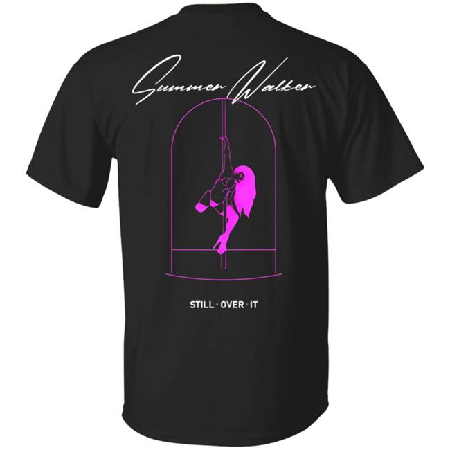 Summer Walker Merch Still Over T Shirt Hoodie Sweatshirt Summer Walker Merch Still Over T Shirt Hoodie Sweatshirt