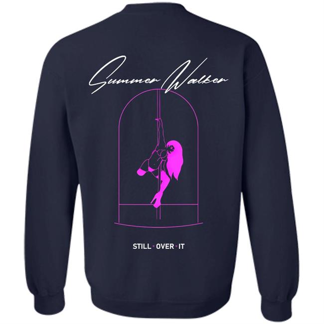 Summer Walker Merch Still Over T Shirt Hoodie Sweatshirt Summer Walker Merch Still Over T Shirt Hoodie Sweatshirt